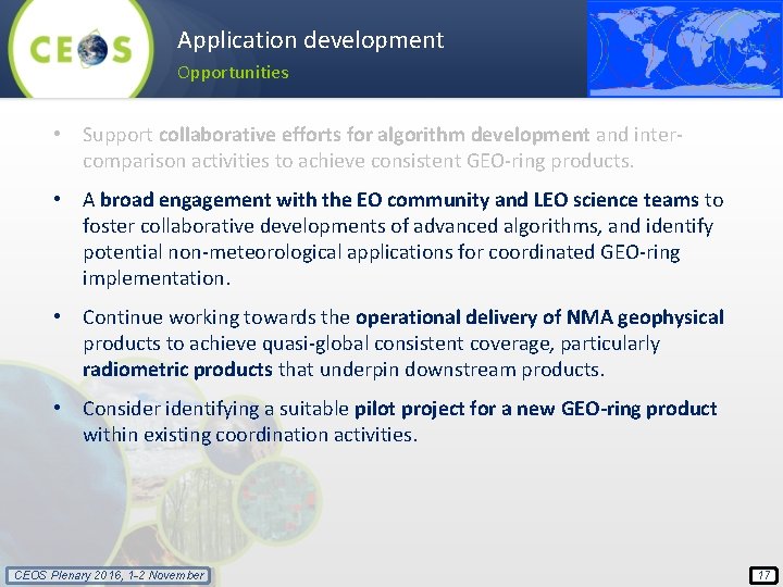 Application development Opportunities • Support collaborative efforts for algorithm development and intercomparison activities to