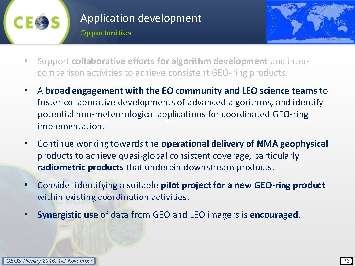 Application development Opportunities • Support collaborative efforts for algorithm development and intercomparison activities to