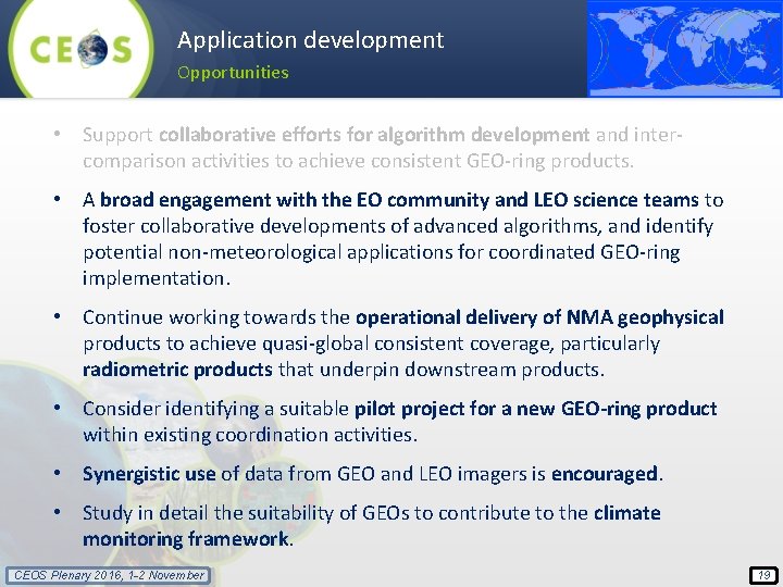 Application development Opportunities • Support collaborative efforts for algorithm development and intercomparison activities to