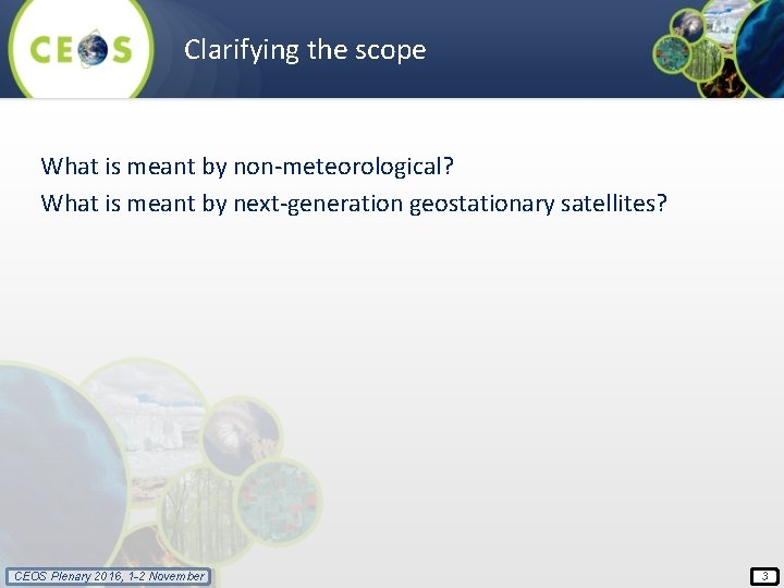 Clarifying the scope What is meant by non-meteorological? What is meant by next-generation geostationary