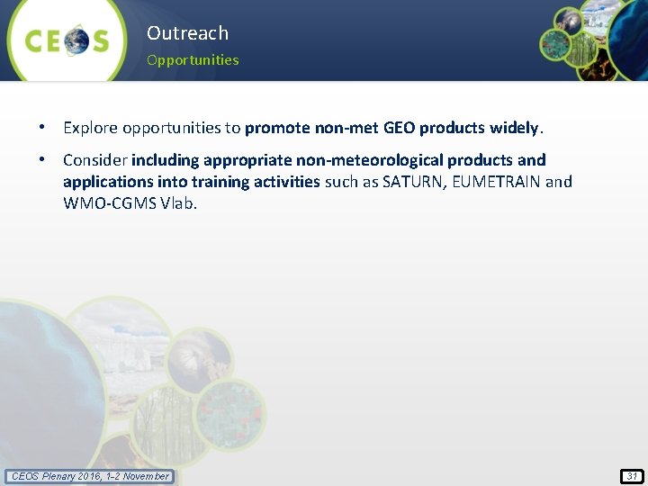 Outreach Opportunities • Explore opportunities to promote non-met GEO products widely. • Consider including