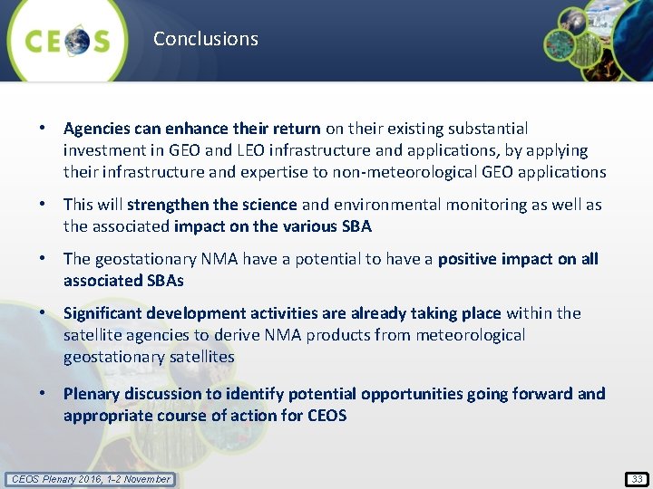 Conclusions • Agencies can enhance their return on their existing substantial investment in GEO