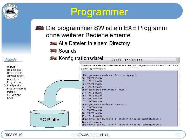 Programmer Die programmier SW ist ein EXE Programm ohne weiterer Bedienelemente Alle Dateien in