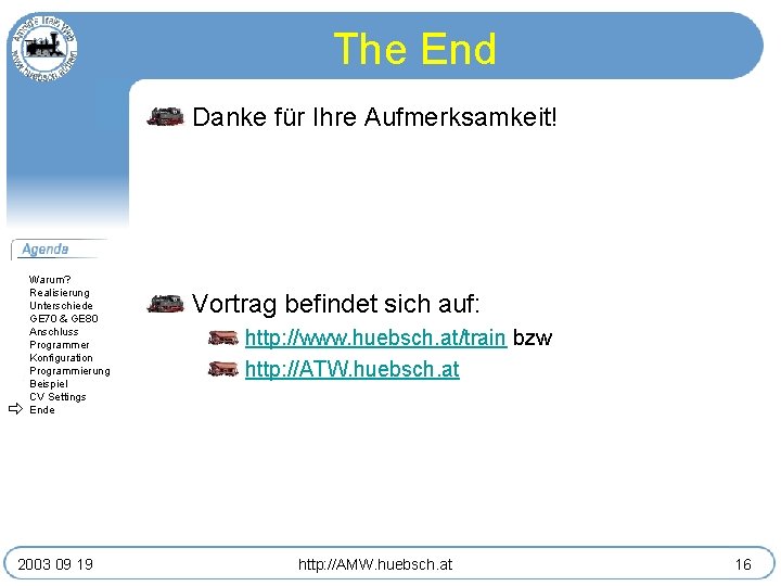 The End Danke für Ihre Aufmerksamkeit! Warum? Realisierung Unterschiede GE 70 & GE 80