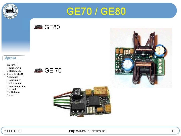 GE 70 / GE 80 Warum? Realisierung Unterschiede GE 70 & GE 80 Anschluss