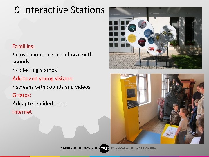 9 Interactive Stations Famillies: • illustrations - cartoon book, with sounds • collecting stamps