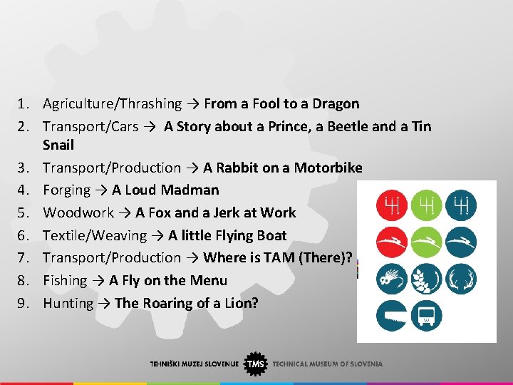 1. Agriculture/Thrashing → From a Fool to a Dragon 2. Transport/Cars → A Story