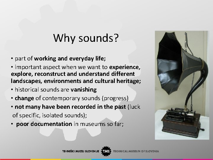Why sounds? • part of working and everyday life; • important aspect when we