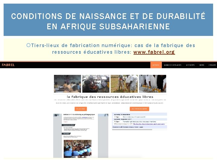 CONDITIONS DE NAISSANCE ET DE DURABILITÉ EN AFRIQUE SUBSAHARIENNE Tiers-lieux de fabrication numérique: cas