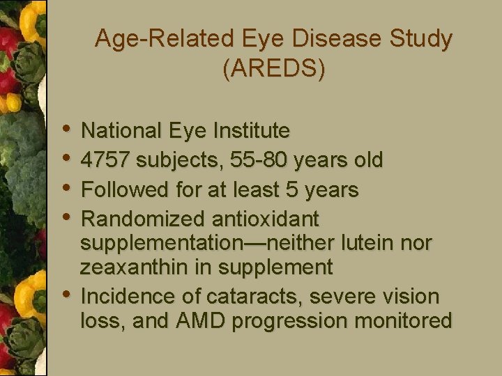 Age-Related Eye Disease Study (AREDS) • • • National Eye Institute 4757 subjects, 55