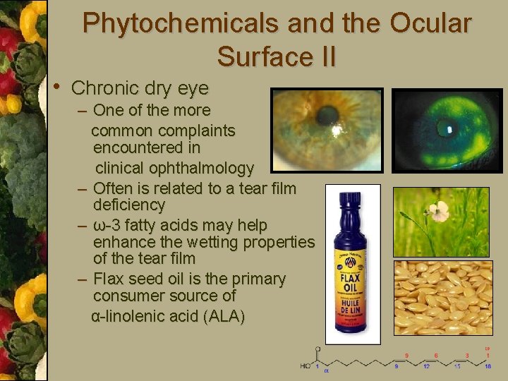 Phytochemicals and the Ocular Surface II • Chronic dry eye – One of the