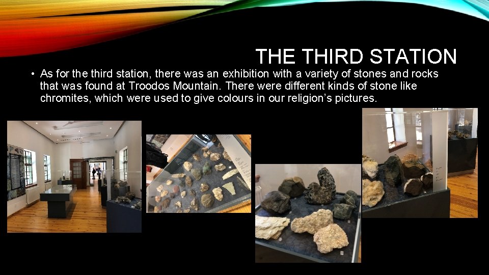 THE THIRD STATION • As for the third station, there was an exhibition with