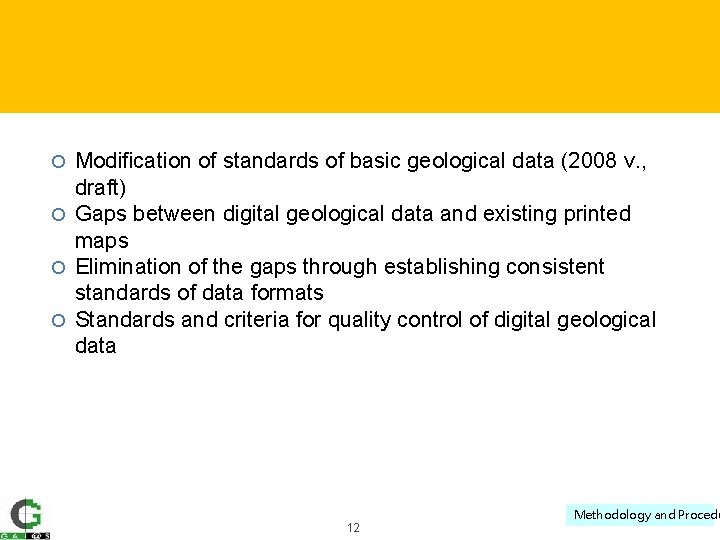 Modification of standards of basic geological data (2008 v. , draft) Gaps between digital