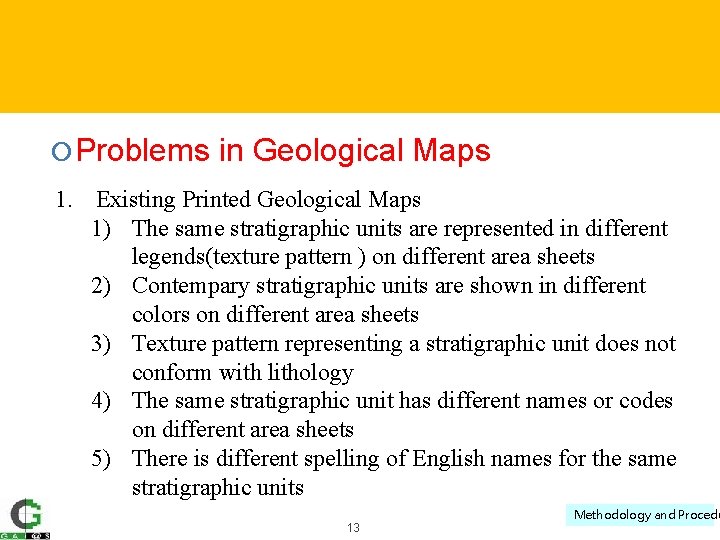  Problems in Geological Maps 1. Existing Printed Geological Maps 1) The same stratigraphic