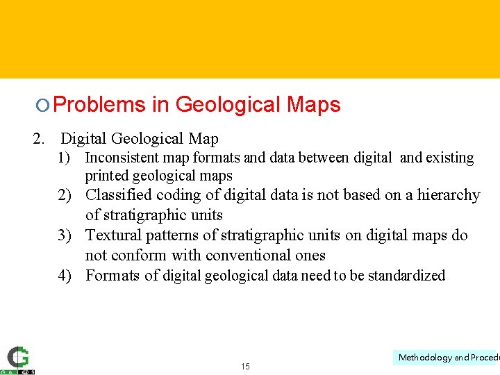  Problems in Geological Maps 2. Digital Geological Map 1) Inconsistent map formats and