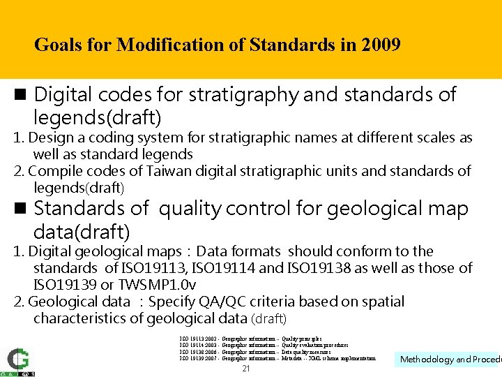 Goals for Modification of Standards in 2009 n Digital codes for stratigraphy and standards