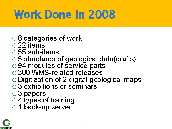 Work Done in 2008 6 categories of work 22 items 55 sub-items 5 standards