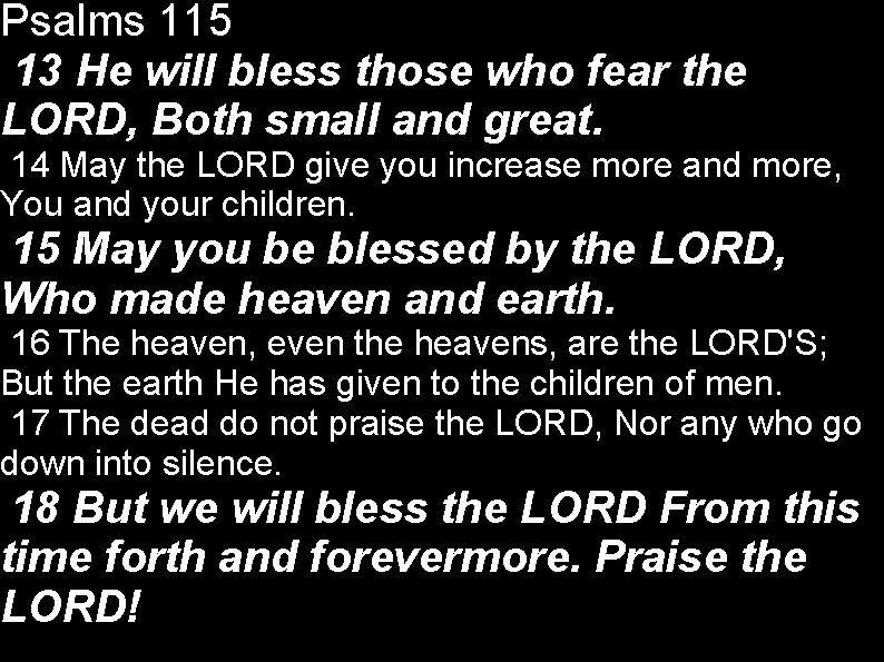 Psalms 115 13 He will bless those who fear the LORD, Both small and