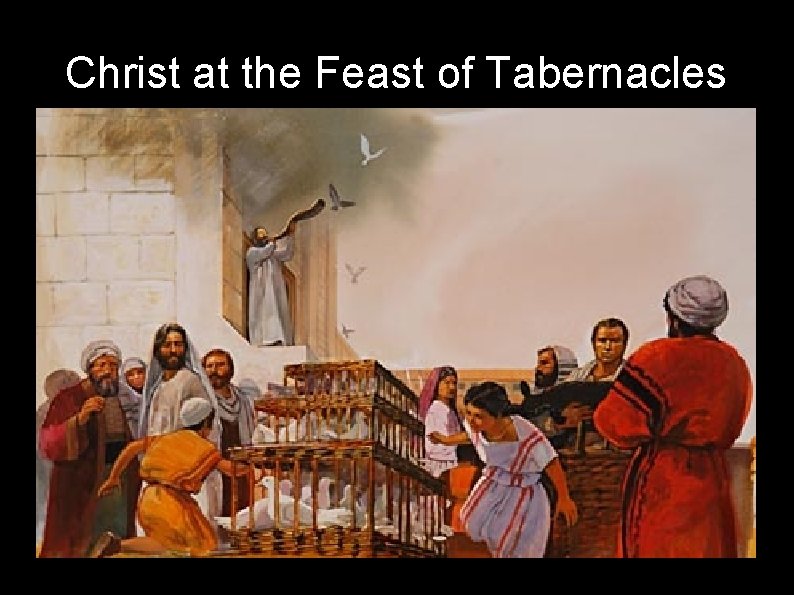 Christ at the Feast of Tabernacles 