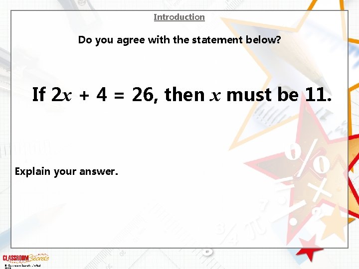 Introduction Do you agree with the statement below? If 2 x + 4 = Introduction Do you agree with the statement below? If 2 x + 4 =