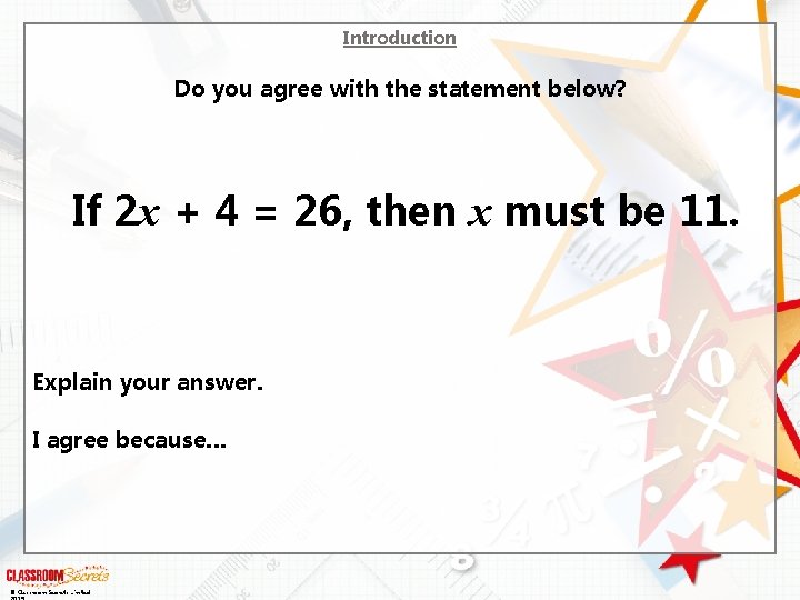Introduction Do you agree with the statement below? If 2 x + 4 = Introduction Do you agree with the statement below? If 2 x + 4 =
