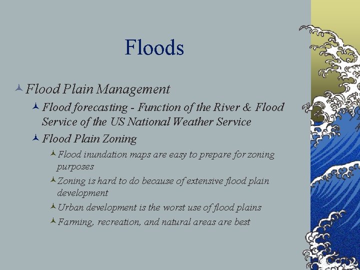 Floods © Flood Plain Management ©Flood forecasting - Function of the River & Flood