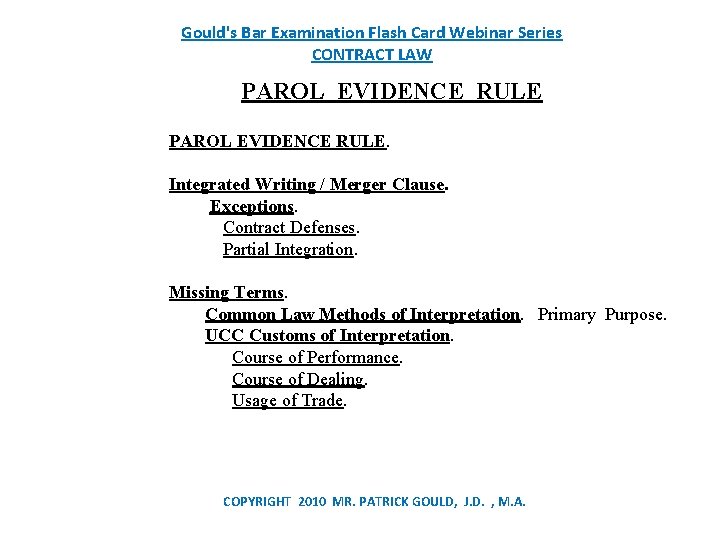 Gould's Bar Examination Flash Card Webinar Series CONTRACT LAW PAROL EVIDENCE RULE. Integrated Writing