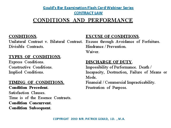 Gould's Bar Examination Flash Card Webinar Series CONTRACT LAW CONDITIONS AND PERFORMANCE CONDITIONS. Unilateral