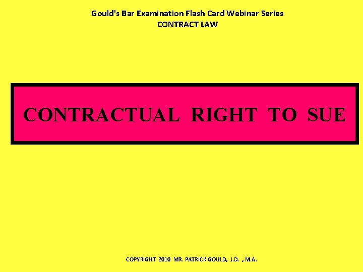 Gould's Bar Examination Flash Card Webinar Series CONTRACT LAW CONTRACTUAL RIGHT TO SUE COPYRIGHT