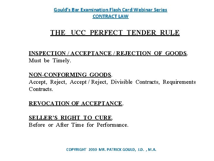 Gould's Bar Examination Flash Card Webinar Series CONTRACT LAW THE UCC PERFECT TENDER RULE
