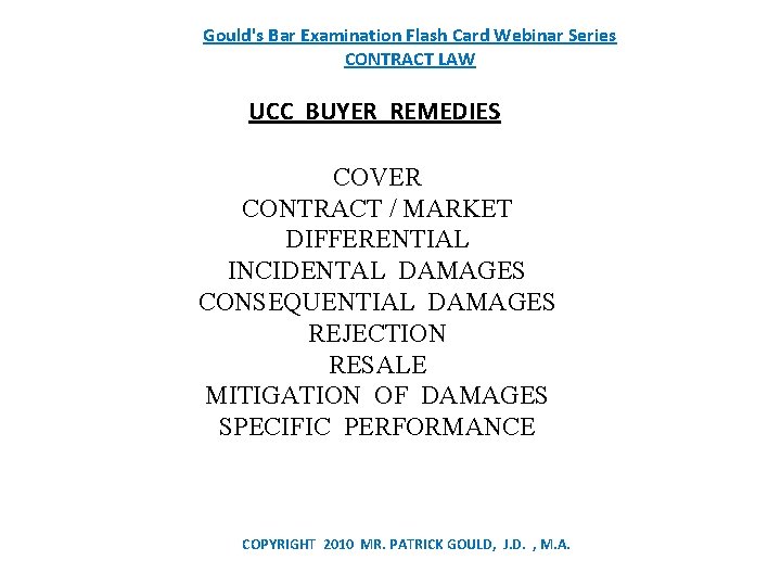 Gould's Bar Examination Flash Card Webinar Series CONTRACT LAW UCC BUYER REMEDIES COVER CONTRACT