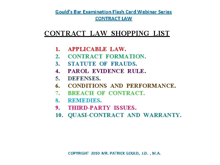 Gould's Bar Examination Flash Card Webinar Series CONTRACT LAW SHOPPING LIST 1. 2. 3.