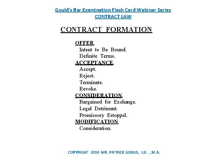 Gould's Bar Examination Flash Card Webinar Series CONTRACT LAW CONTRACT FORMATION OFFER. Intent to