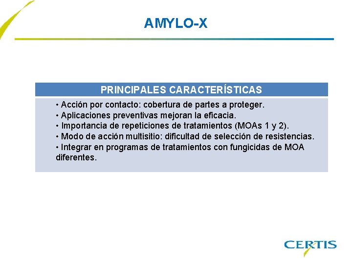 AMYLO-X PRINCIPALES CARACTERÍSTICAS • Acción por contacto: cobertura de partes a proteger. • Aplicaciones