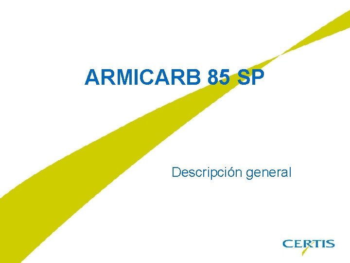 ARMICARB 85 SP Descripción general 