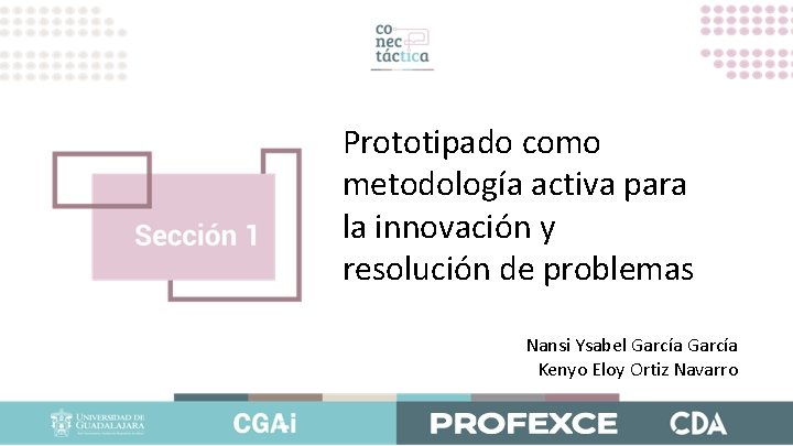 Prototipado como metodología activa para la innovación y resolución de problemas Nansi Ysabel García