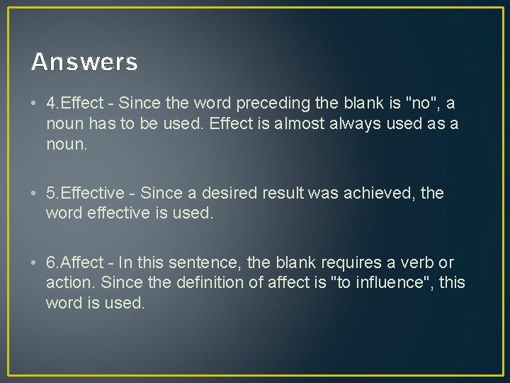 Answers • 4. Effect - Since the word preceding the blank is "no", a