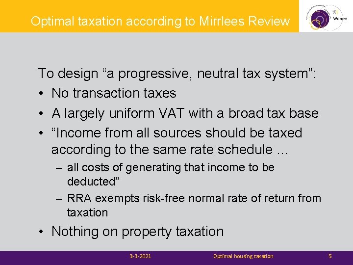Optimal taxation according to Mirrlees Review To design “a progressive, neutral tax system”: •
