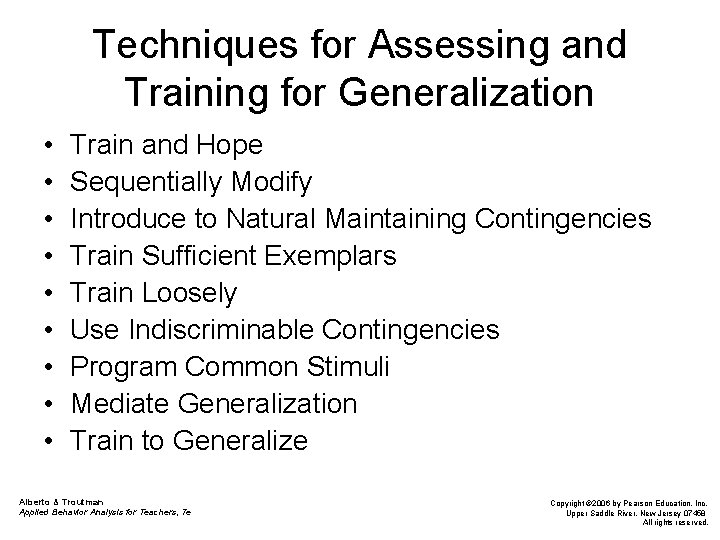 Techniques for Assessing and Training for Generalization • • • Train and Hope Sequentially