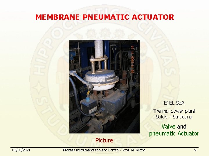 MEMBRANE PNEUMATIC ACTUATOR ENEL Sp. A Thermal power plant Sulcis – Sardegna Valve and
