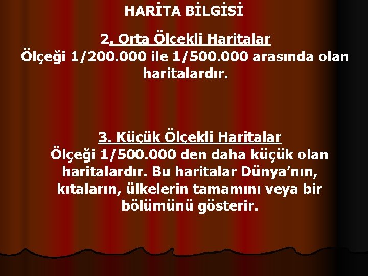 HARİTA BİLGİSİ 2. Orta Ölçekli Haritalar Ölçeği 1/200. 000 ile 1/500. 000 arasında olan