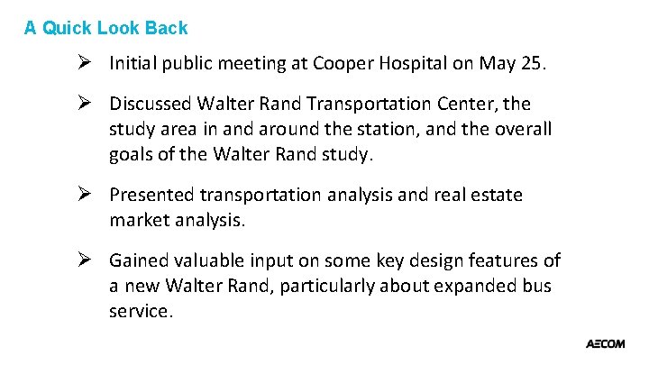 A Quick Look Back Ø Initial public meeting at Cooper Hospital on May 25.