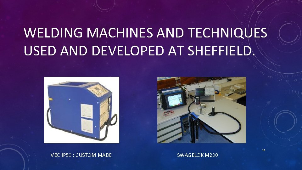 WELDING MACHINES AND TECHNIQUES USED AND DEVELOPED AT SHEFFIELD. VBC IP 50 : CUSTOM