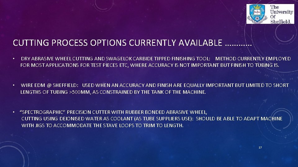 CUTTING PROCESS OPTIONS CURRENTLY AVAILABLE ………… • DRY ABRASIVE WHEEL CUTTING AND SWAGELOK CARBIDE