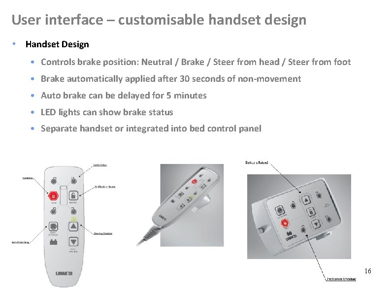 User interface – customisable handset design • Handset Design • Controls brake position: Neutral