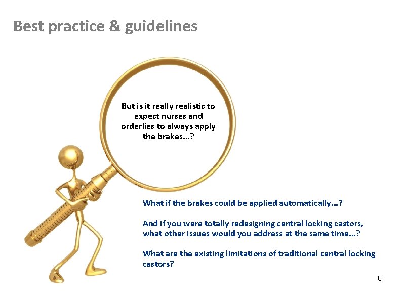 Best practice & guidelines But is it really realistic to expect nurses and orderlies