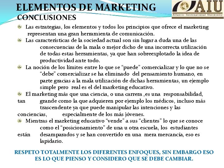 ELEMENTOS DE MARKETING CONCLUSIONES Las estrategias, los elementos y todos los principios que ofrece