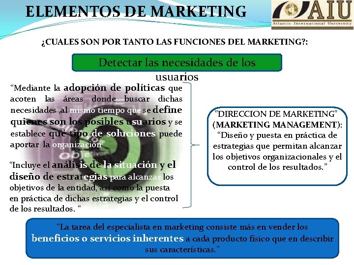 ELEMENTOS DE MARKETING ¿CUALES SON POR TANTO LAS FUNCIONES DEL MARKETING? : Detectar las