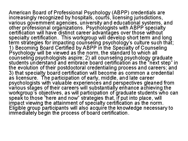 American Board of Professional Psychology (ABPP) credentials are increasingly recognized by hospitals, courts, licensing