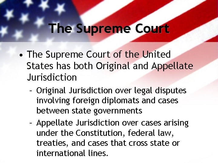 The Supreme Court • The Supreme Court of the United States has both Original